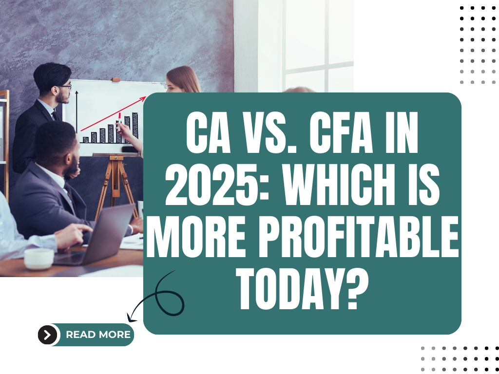 CA vs. CFA in 2025: Which is More Profitable Today?
