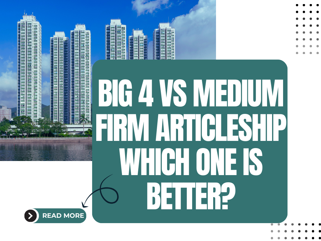 Big 4 Vs Medium Firm Articleship: Which One Is Better?